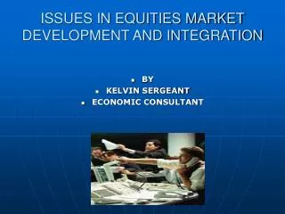 ISSUES IN EQUITIES MARKET DEVELOPMENT AND INTEGRATION