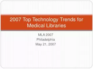 2007 Top Technology Trends for Medical Libraries