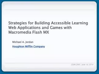 Strategies for Building Accessible Learning Web Applications and Games with Macromedia Flash MX