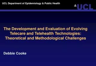 The Development and Evaluation of Evolving Telecare and Telehealth Technologies: Theoretical and Methodological Challeng