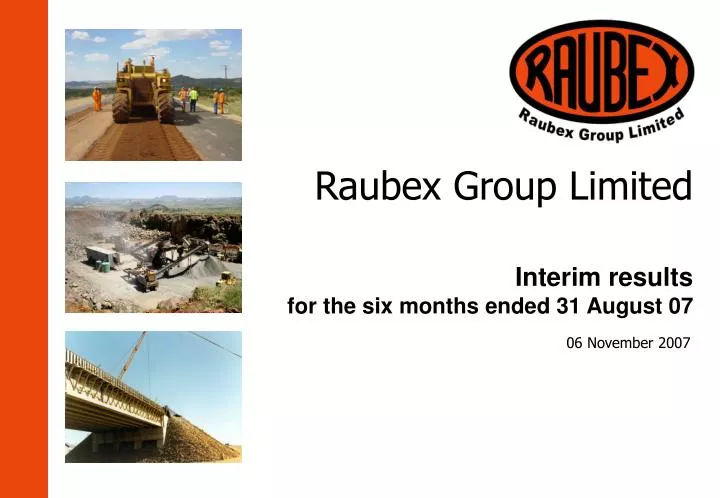 raubex group limited interim results for the six months ended 31 august 07