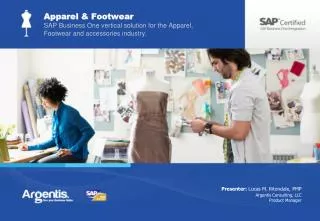 Apparel &amp; Footwear SAP Business One vertical solution for the Apparel, Footwear and accessories industry.