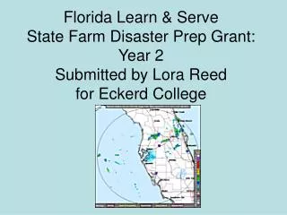 Florida Learn &amp; Serve State Farm Disaster Prep Grant: Year 2 Submitted by Lora Reed for Eckerd College