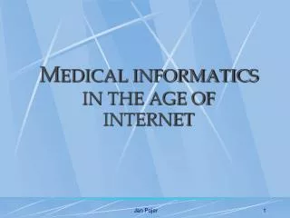 M EDICAL INFORMATICS IN THE AGE OF INTERNET