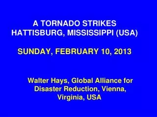A TORNADO STRIKES HATTISBURG, MISSISSIPPI (USA) SUNDAY, FEBRUARY 10, 2013