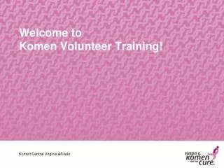 Welcome to Komen Volunteer Training!
