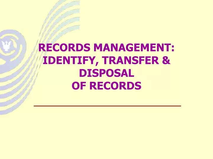 records management identify transfer disposal of records