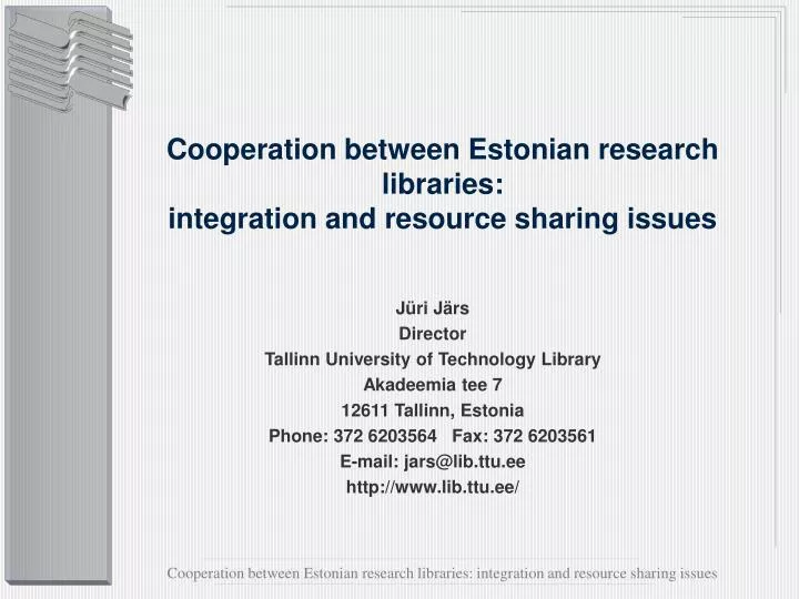 cooperation between estonian research libraries integration and resource sharing issues