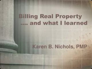 Billing Real Property …. and what I learned