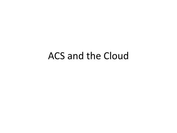 acs and the cloud