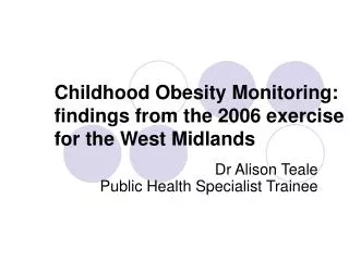 Childhood Obesity Monitoring: findings from the 2006 exercise for the West Midlands