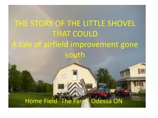 THE STORY OF THE LITTLE SHOVEL THAT COULD A tale of airfield improvement gone south