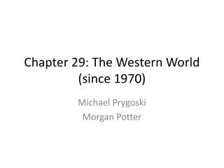 Chapter 29: The Western World (since 1970)