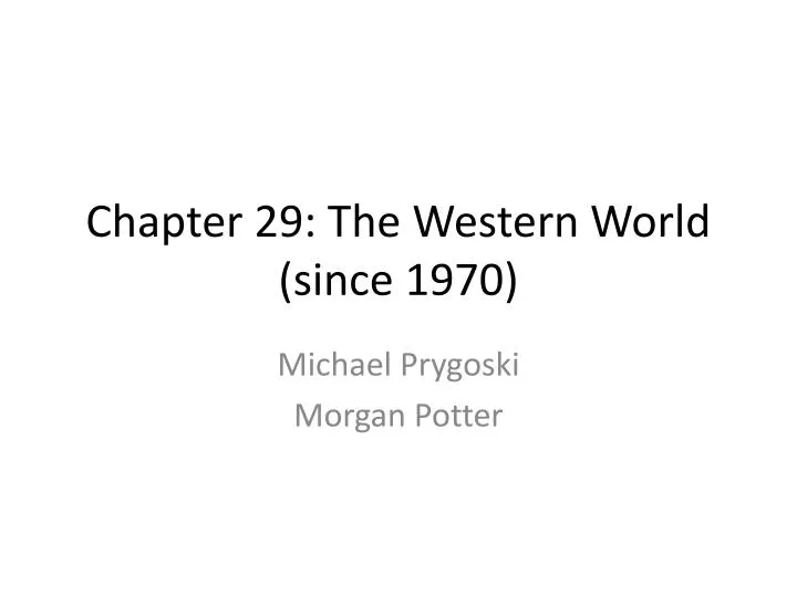 chapter 29 the western world since 1970