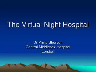 The Virtual Night Hospital