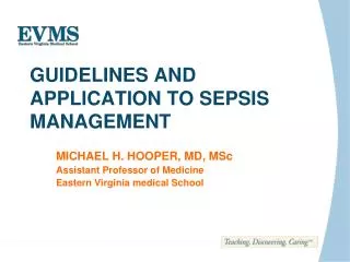 GUIDELINES AND APPLICATION TO SEPSIS MANAGEMENT
