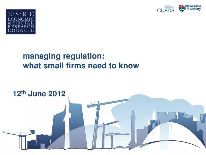 managing regulation what small firms need to know 12 th june 2012