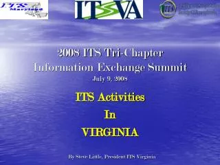 2008 ITS Tri-Chapter Information Exchange Summit July 9, 2008