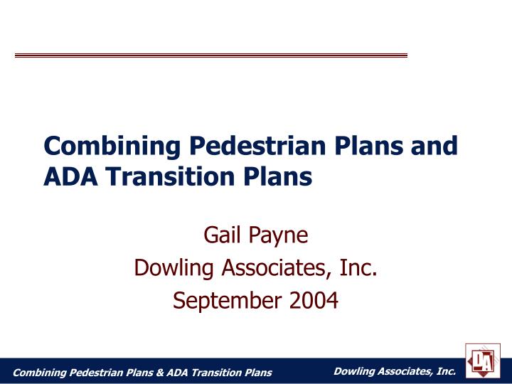 combining pedestrian plans and ada transition plans