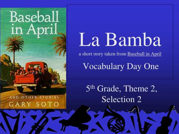 la bamba a short story taken from baseball in april