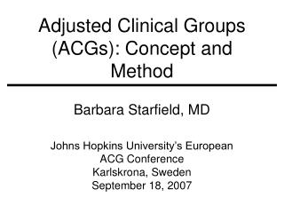 Adjusted Clinical Groups (ACGs): Concept and Method