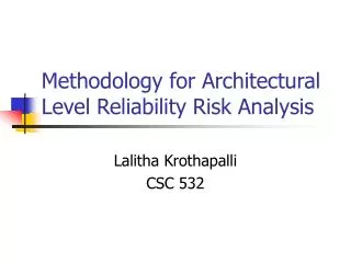Methodology for Architectural Level Reliability Risk Analysis