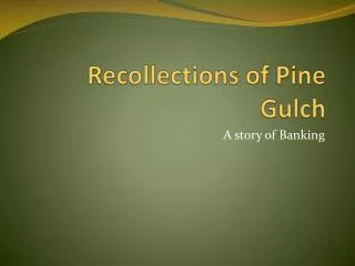 Recollections of Pine Gulch
