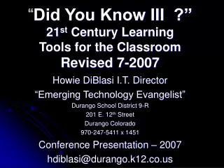 “ Did You Know III ?” 21 st Century Learning Tools for the Classroom Revised 7-2007