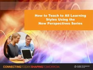 How to Teach to All Learning Styles Using the New Perspectives Series