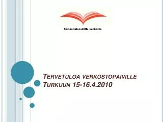 Tervetuloa verkostopäiville Turkuun 15-16.4.2010