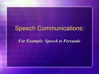 Speech Communications: