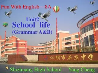Unit2 School life (Grammar A&amp;B)