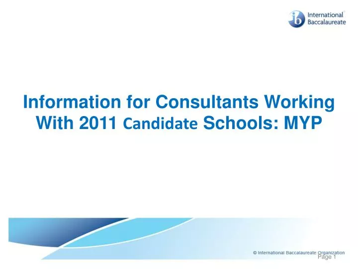 information for consultants working with 2011 candidate schools myp