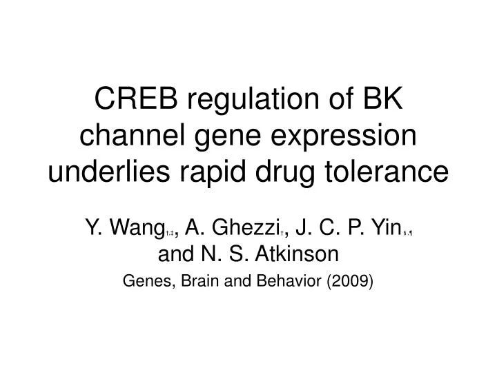 creb regulation of bk channel gene expression underlies rapid drug tolerance