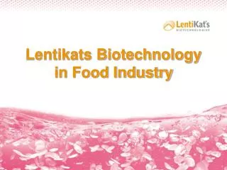 Lentikats B iotechnology in Food Industry