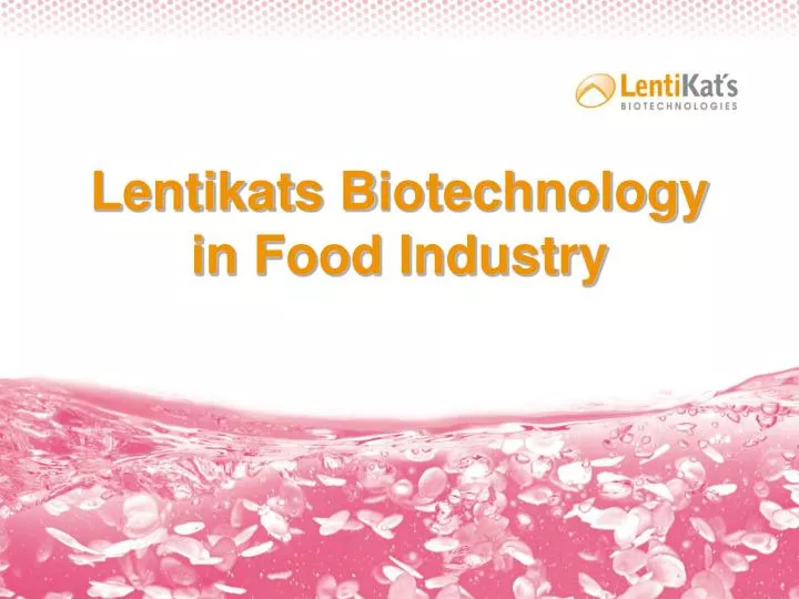 lentikats b iotechnology in food industry