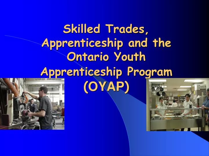 skilled trades apprenticeship and the ontario youth apprenticeship program oyap