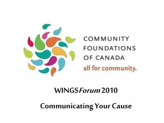 WINGS Forum 2010 Communicating Your Cause