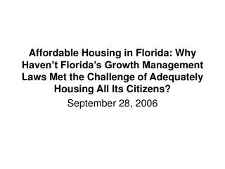 Affordable Housing in Florida: Why Haven’t Florida’s Growth Management Laws Met the Challenge of Adequately Housing All