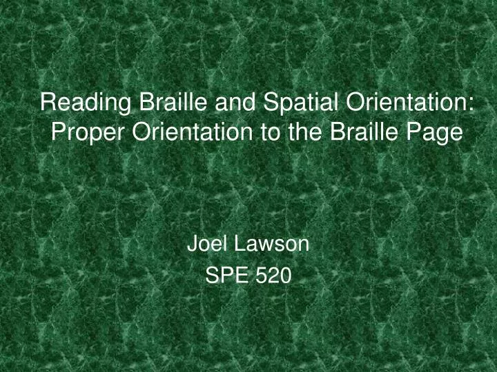 reading braille and spatial orientation proper orientation to the braille page