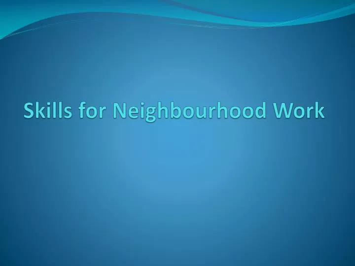 skills for neighbourhood work