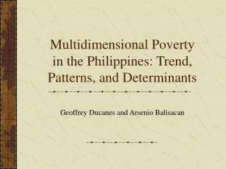 Multidimensional Poverty in the Philippines: Trend, Patterns, and Determinants