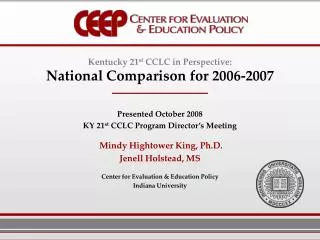 Kentucky 21 st CCLC in Perspective: National Comparison for 2006-2007 Presented October 2008 KY 21 st CCLC Program Dir