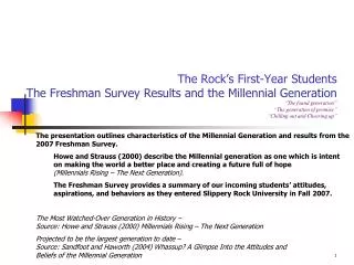 The presentation outlines characteristics of the Millennial Generation and results from the 2007 Freshman Survey.