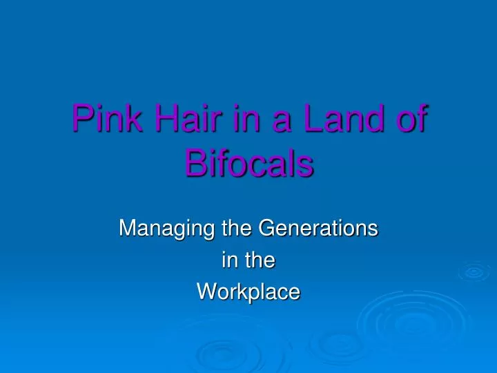 pink hair in a land of bifocals