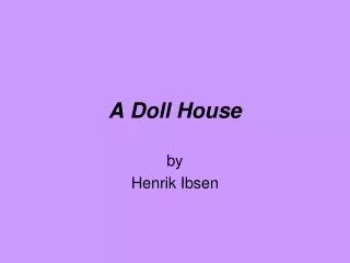 A Doll House