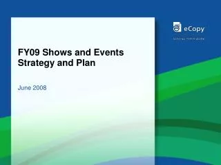 FY09 Shows and Events Strategy and Plan