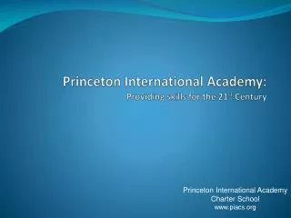 Princeton International Academy: Providing skills for the 21 st Century