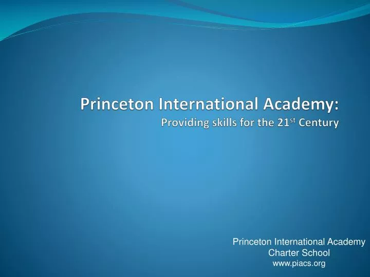 princeton international academy providing skills for the 21 st century