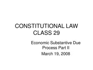 CONSTITUTIONAL LAW CLASS 29